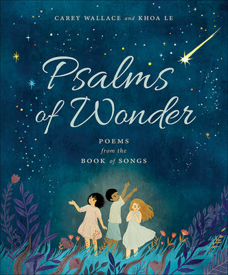 Psalms of Wonder: Poems from the Book of Songs by Wallace, Carey