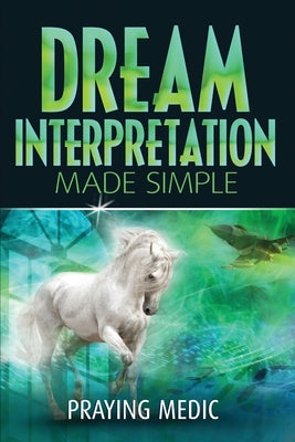 Dream Interpretation Made Simple by Medic, Praying