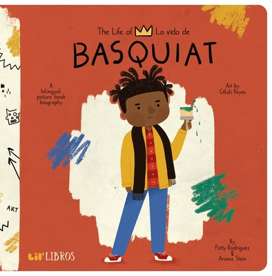 The Life Of/La Vida de Jean-Michel Basquiat by Rodriguez, Patty