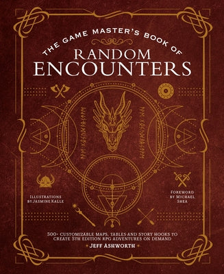 The Game Master's Book of Random Encounters: 500+ Customizable Maps, Tables and Story Hooks to Create 5th Edition Adventures on Demand by Ashworth, Jeff