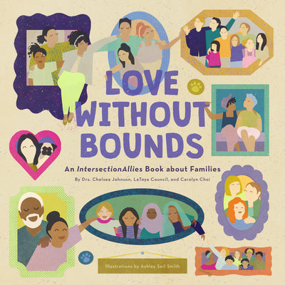 Love Without Bounds: An Intersectionallies Book about Families by Johnson, Chelsea