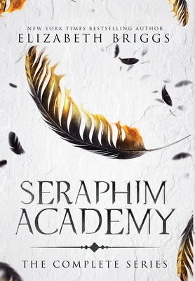 Seraphim Academy: The Complete Series by Briggs, Elizabeth