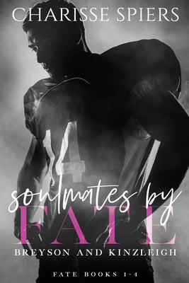 Soulmates by Fate (Fate, #1-4) by Spiers, Charisse