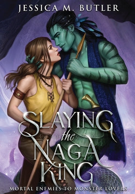 Slaying the Naga King by Butler, Jessica M.