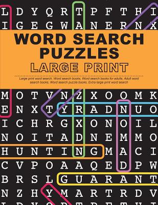 Word Search Puzzles Large Print: Large Print Word Search, Word Search Books, Word Search Books for Adults, Adult Word Search Books, Word Search Puzzle by Large Print Word Search Team