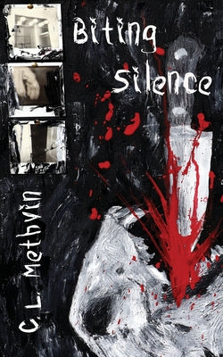 Biting Silence by Methvin, C. L.