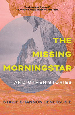 The Missing Morningstar: And Other Stories by Denetsosie, Stacie Shannon