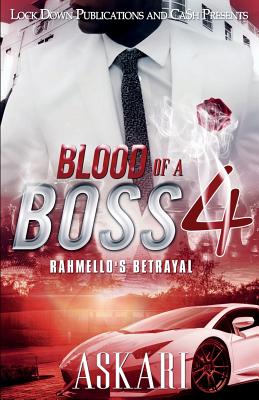 Blood of a Boss 4: Rahmello's Betrayal by Askari
