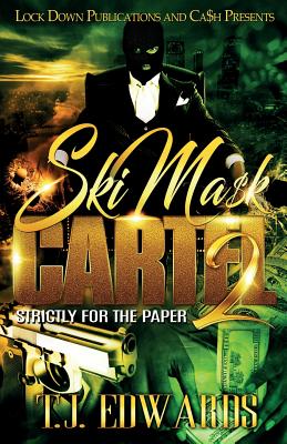 Ski Mask Cartel 2: Strictly for the Paper by Edwards, T. J.