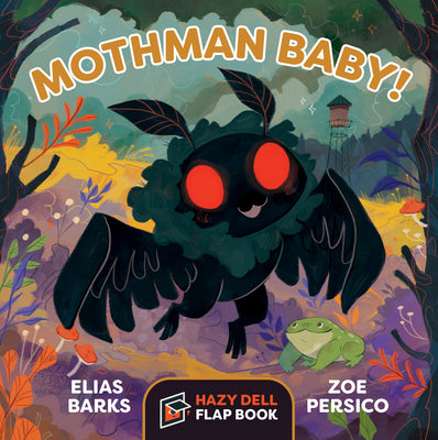 Mothman Baby!: A Hazy Dell Flap Book by Barks, Elias