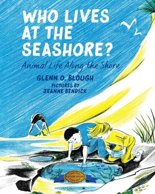 Who Lives at the Seashore?: Animal Life Along the Shore by Blough, Glenn O.