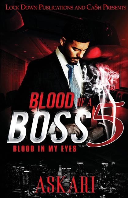Blood of a Boss 5: Blood in my Eyes by Askari