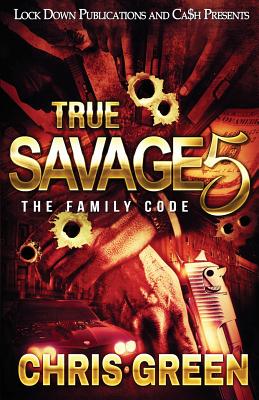 True Savage 5: The Family Code by Green, Chris