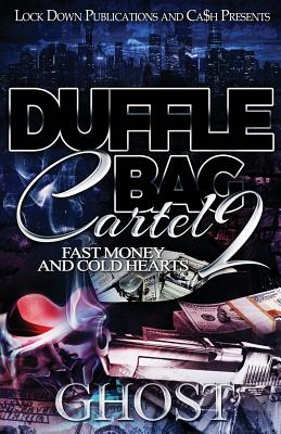 Duffle Bag Cartel 2: Fast Money and Cold Hearts by Ghost