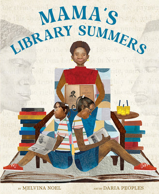 Mama's Library Summers: A Picture Book by Noel, Melvina