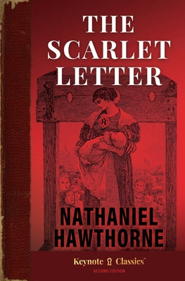The Scarlet Letter (Annotated Keynote Classics) by Hawthorne, Nathaniel