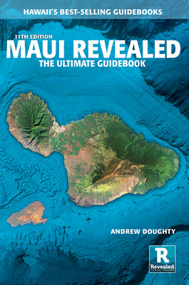 Maui Revealed: The Ultimate Guidebook by Doughty, Andrew