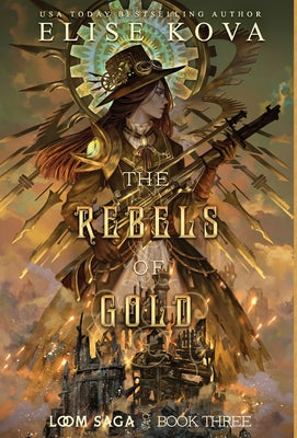 The Rebels of Gold by Kova, Elise