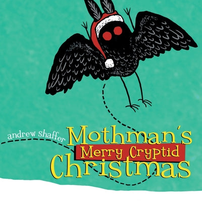 Mothman's Merry Cryptid Christmas by Shaffer, Andrew