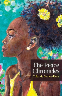 The Peace Chronicles by Sealey-Ruiz, Yolanda