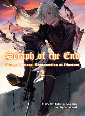 Seraph of the End: Guren Ichinose, Resurrection at Nineteen, Volume 2 by Kagami, Takaya