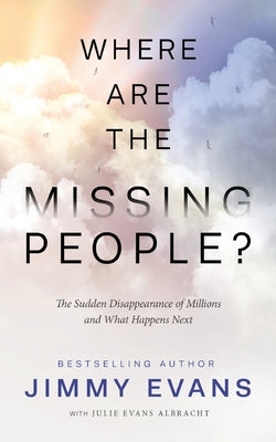 Where Are the Missing People?: The Sudden Disappearance of Millions and What Happens Next by Evans, Jimmy