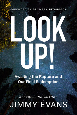 Look Up!: Awaiting the Rapture and Our Final Redemption by Evans, Jimmy