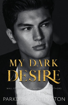 My Dark Desire: An Enemies-to-Lovers Romance (Alternate Spicy Cover) by Huntington, Parker S.