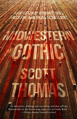 Midwestern Gothic by Thomas, Scott