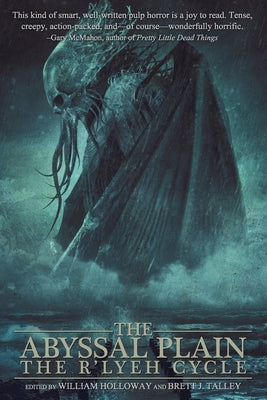 The Abyssal Plain: The R'lyeh Cycle by Holloway, William