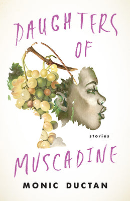 Daughters of Muscadine: Stories by Ductan, Monic
