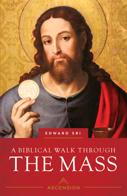 Biblical Walk Through the Mass (Revised) by Sri, Edward