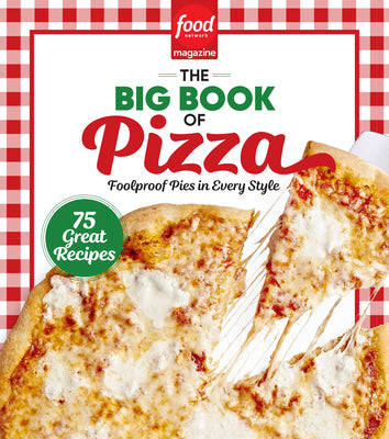 Food Network Magazine the Big Book of Pizza by Food Network Magazine