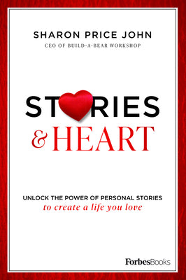 Stories and Heart: Unlock the Power of Personal Stories to Create a Life You Love by Price John, Sharon