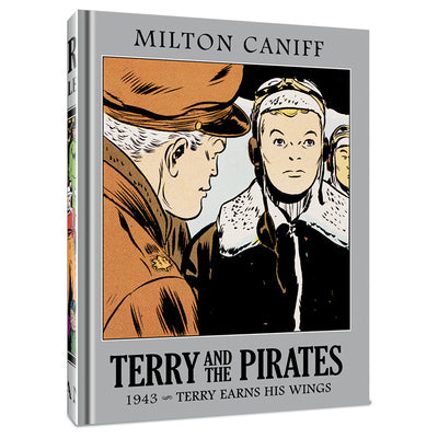 Terry and the Pirates: The Master Collection Vol. 9: 1943 - Terry Earns His Wings by Caniff, Milton