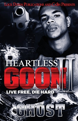 Heartless Goon 2: Live Free, Die Hard by Ghost