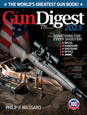 Gun Digest 2023, 77th Edition: The World's Greatest Gun Book! by Massaro, Philip