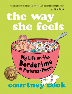 The Way She Feels: My Life on the Borderline in Pictures and Pieces by Cook, Courtney