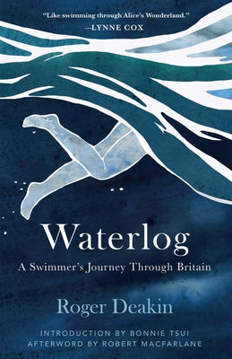 Waterlog: A Swimmers Journey Through Britain by Deakin, Roger