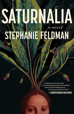 Saturnalia by Feldman, Stephanie