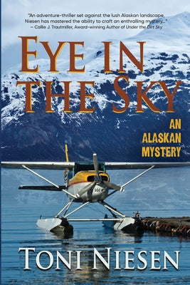 Eye in the Sky: An Alaskan Mystery by Niesen, Toni