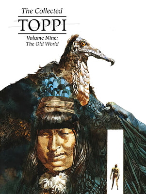 The Collected Toppi Vol 9: The Old World by Toppi, Sergio