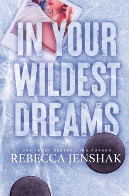 In Your Wildest Dreams: Special Edition by Jenshak, Rebecca