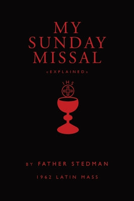 My Sunday Missal: 1962 Latin Mass by Stedman, Joseph F.