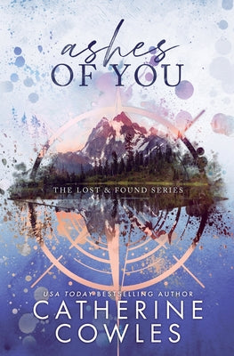 Ashes of You: A Lost & Found Special Edition by Cowles, Catherine