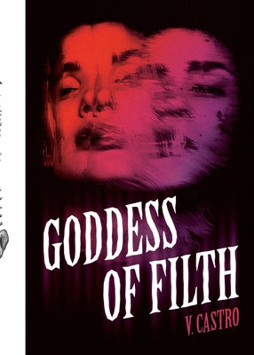 Goddess of Filth by Castro, V.