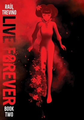 Live Forever Volume 2 by Trevino, Raul