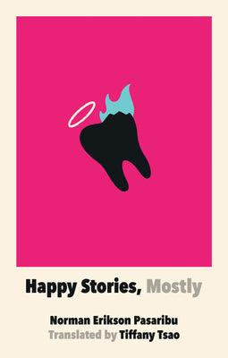 Happy Stories, Mostly by Pasaribu, Norman Erikson