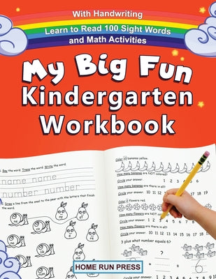 My Big Fun Kindergarten Workbook with Handwriting Learn to Read 100 Sight Words and Math Activities: Pre K, 1st Grade, Homeschooling, Kindergarten Mat by Home Run Press, LLC