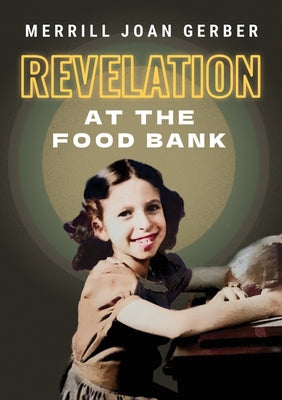 Revelation at the Food Bank by Gerber, Merrill Joan